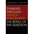 thumbnail image 1 of Studies in Continental Thought Thinking Through French Philosophy: The Being of the Question, (Paperback), 1 of 1