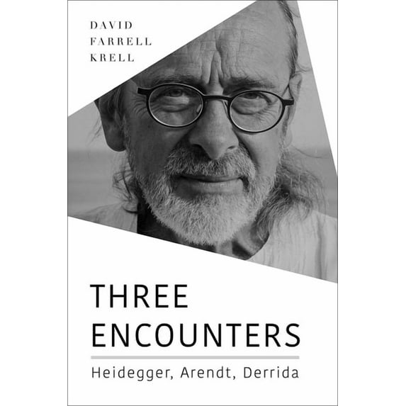Studies in Continental Thought Three Encounters: Heidegger, Arendt, Derrida, (Hardcover)