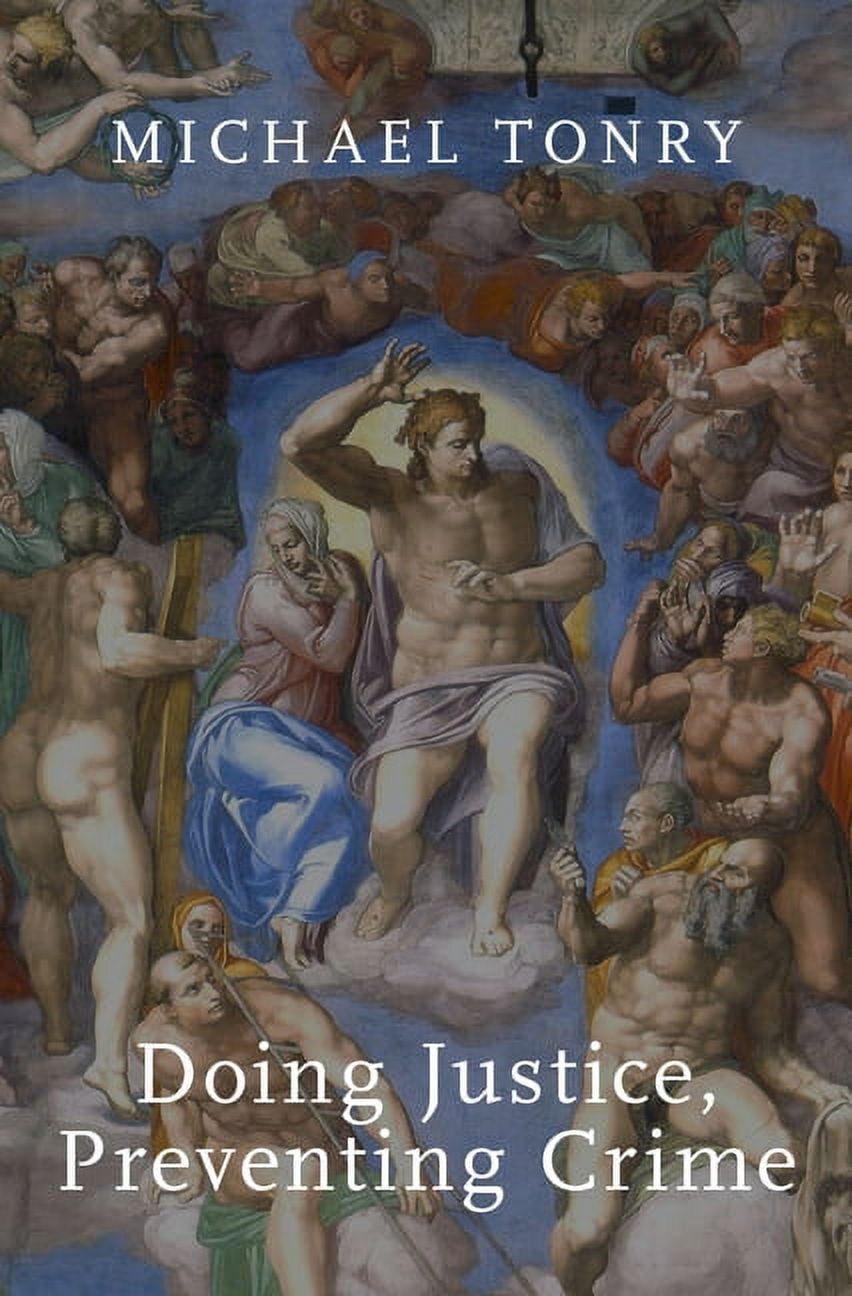 Studies in Crime and Public Policy Doing Justice, Preventing Crime, (Hardcover)