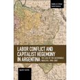 thumbnail image 1 of Studies in Critical Social Sciences Labor Conflict and Capitalist Hegemony in Argentina: The Case of the Automobile Industry,1990-2007, (Paperback), 1 of 1