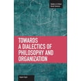 thumbnail image 1 of Studies in Critical Social Sciences Towards a Dialectic of Philosophy and Organization, (Paperback), 1 of 1