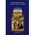 thumbnail image 1 of Studies in Cultural Astronomy and Astrol The Messianic Star: New Light on the Star of Bethlehem, Book 13, (Paperback), 1 of 1