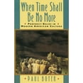thumbnail image 1 of Pre-Owned When Time Shall Be No More: Prophecy Belief in Modern American Culture: 10 (Studies in Cultural History) Paperback, 1 of 1