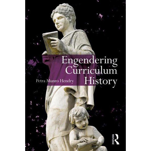Studies in Curriculum Theory Engendering Curriculum History, (Paperback)