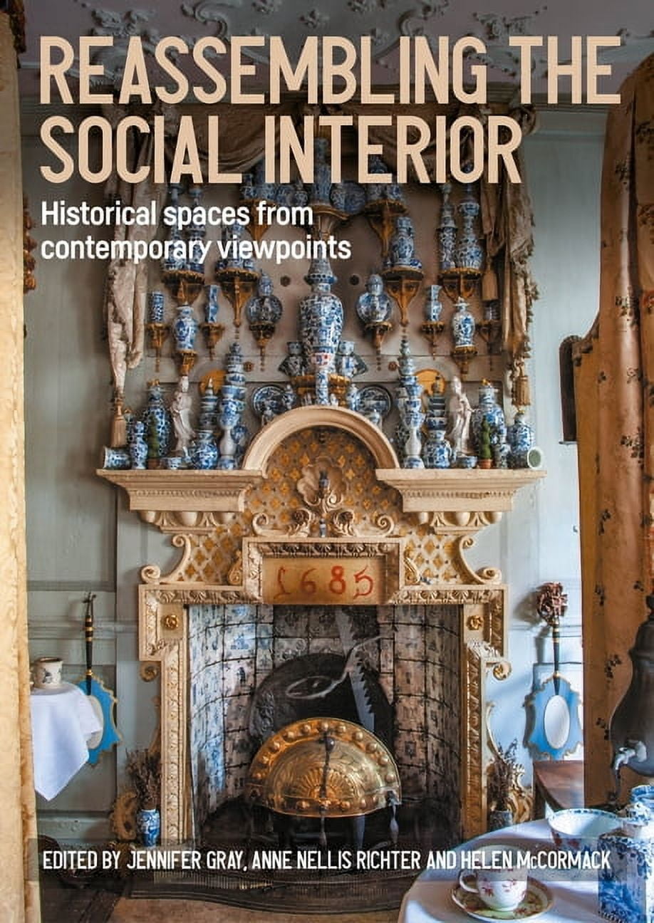 Studies in Design and Material Culture Reassembling the Social Interior: Historical Spaces from Contemporary Viewpoints, (Paperback)