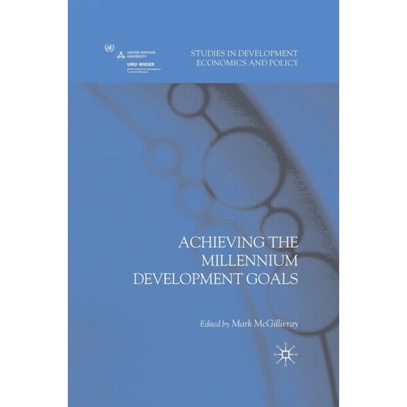 Studies in Development Economics and Pol Achieving the Millennium Development Goals, (Paperback)