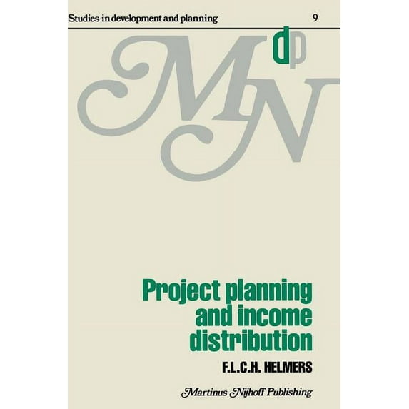 Studies in Development and Planning Project Planning and Income Distribution, Book 9, (Paperback)
