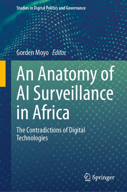 Studies in Digital Politics and Governan An Anatomy of AI Surveillance ...