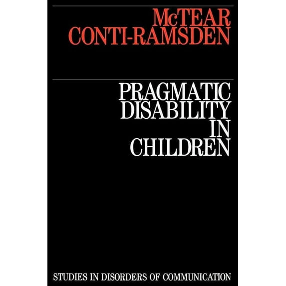 Studies in Disorders of Communication Pragmatic Disability in Children: Assessment and Intervention, (Paperback)