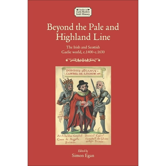 Studies in Early Modern Irish History Beyond the Pale and Highland Line: The Irish and Scottish Gaelic World, (Hardcover)