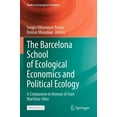thumbnail image 1 of Studies in Ecological Economics The Barcelona School of Ecological Economics and Political Ecology: A Companion in Honour of Joan Martinez-Alier, Book 8, (Paperback), 1 of 1