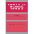 thumbnail image 1 of Studies in Economic History and Policy:  Energy Policy in America Since 1945: A Study of Business-Government Relations, (Hardcover), 1 of 1