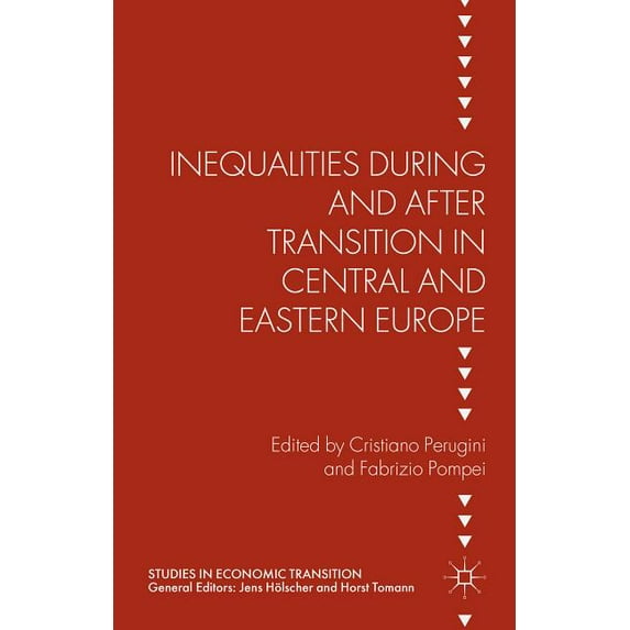 Studies in Economic Transition Inequalities During and After Transition in Central and Eastern Europe, (Hardcover)