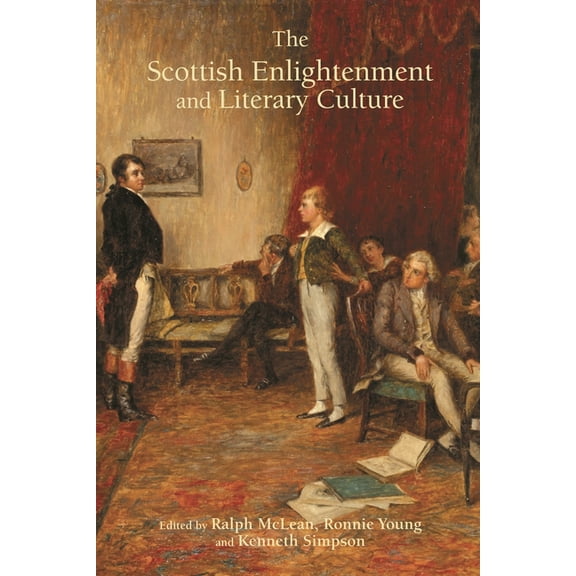 Studies in Eighteenth-Century Scotland The Scottish Enlightenment and Literary Culture, (Hardcover)