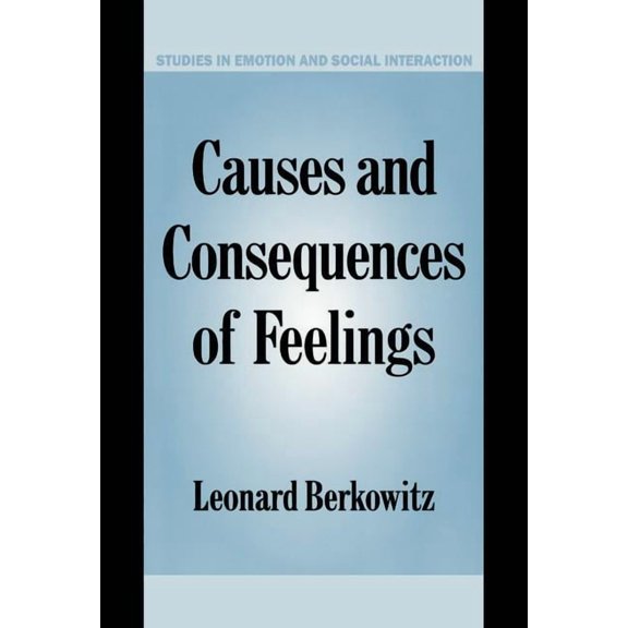 Studies in Emotion and Social Interactio Causes and Consequences of Feelings, (Hardcover)