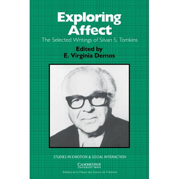 Studies in Emotion and Social Interactio Exploring Affect: The Selected Writings of Silvan S Tomkins, (Hardcover)