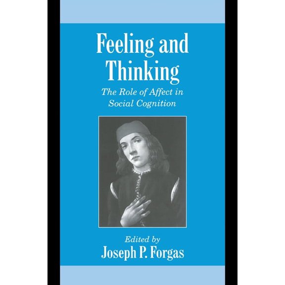 Studies in Emotion and Social Interactio Feeling and Thinking: The Role of Affect in Social Cognition, (Hardcover)