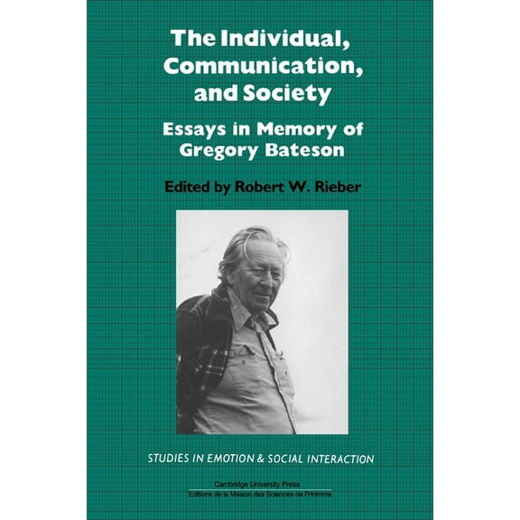 Studies in Emotion and Social Interactio The Individual, Communication, and Society: Essays in Memory of Gregory Bateson, (Hardcover)