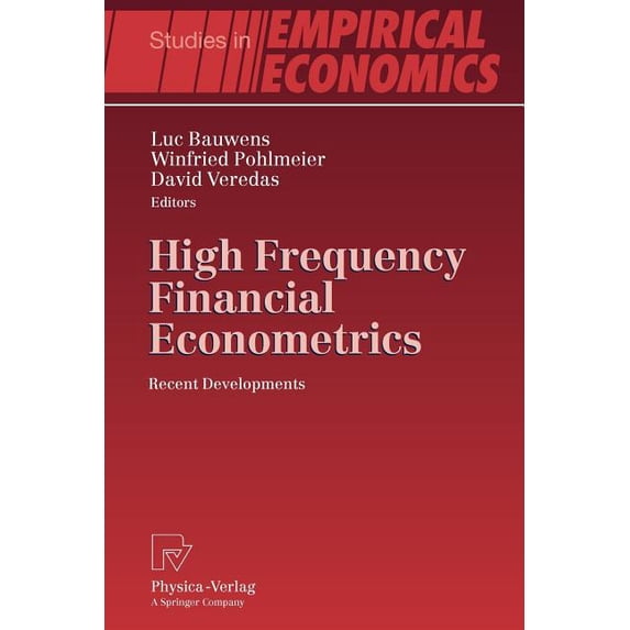 Studies in Empirical Economics High Frequency Financial Econometrics: Recent Developments, (Paperback)
