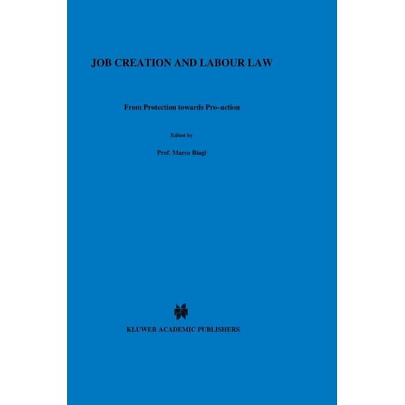 Studies in Employment and Social Policy Job Creation and Labour Law, From Protection towards Pro-Action, (Hardcover)