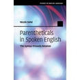 thumbnail image 1 of Studies in English Language Parentheticals in Spoken English: The Syntax-Prosody Relation, (Hardcover), 1 of 1