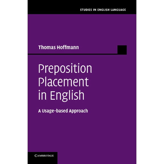 Studies in English Language Preposition Placement in English: A Usage-Based Approach, (Paperback)