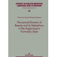 thumbnail image 1 of Studies in English Medieval Language and Literature: The Lexical Domain of Beauty and its Metaphors in the Anglo-Saxon Formulaic Style (Hardcover), 1 of 1
