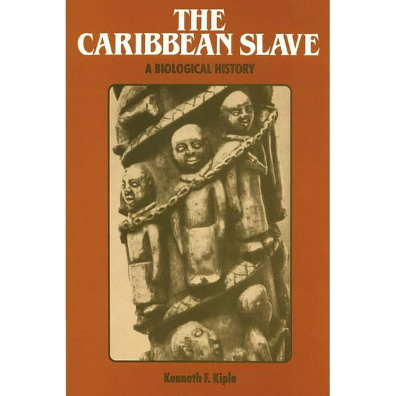 Studies in Environment and History The Caribbean Slave: A Biological History, (Paperback)
