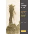 thumbnail image 1 of Studies in Environment and History The Ecology of Oil: Environment, Labor, and the Mexican Revolution, 1900-1938, (Hardcover), 1 of 1