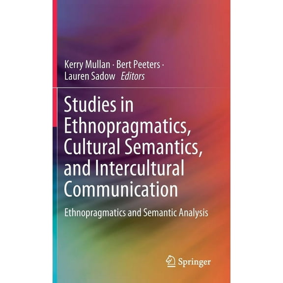 Studies in Ethnopragmatics, Cultural Semantics, and Intercultural Communication: Ethnopragmatics and Semantic Analysis, (Hardcover)