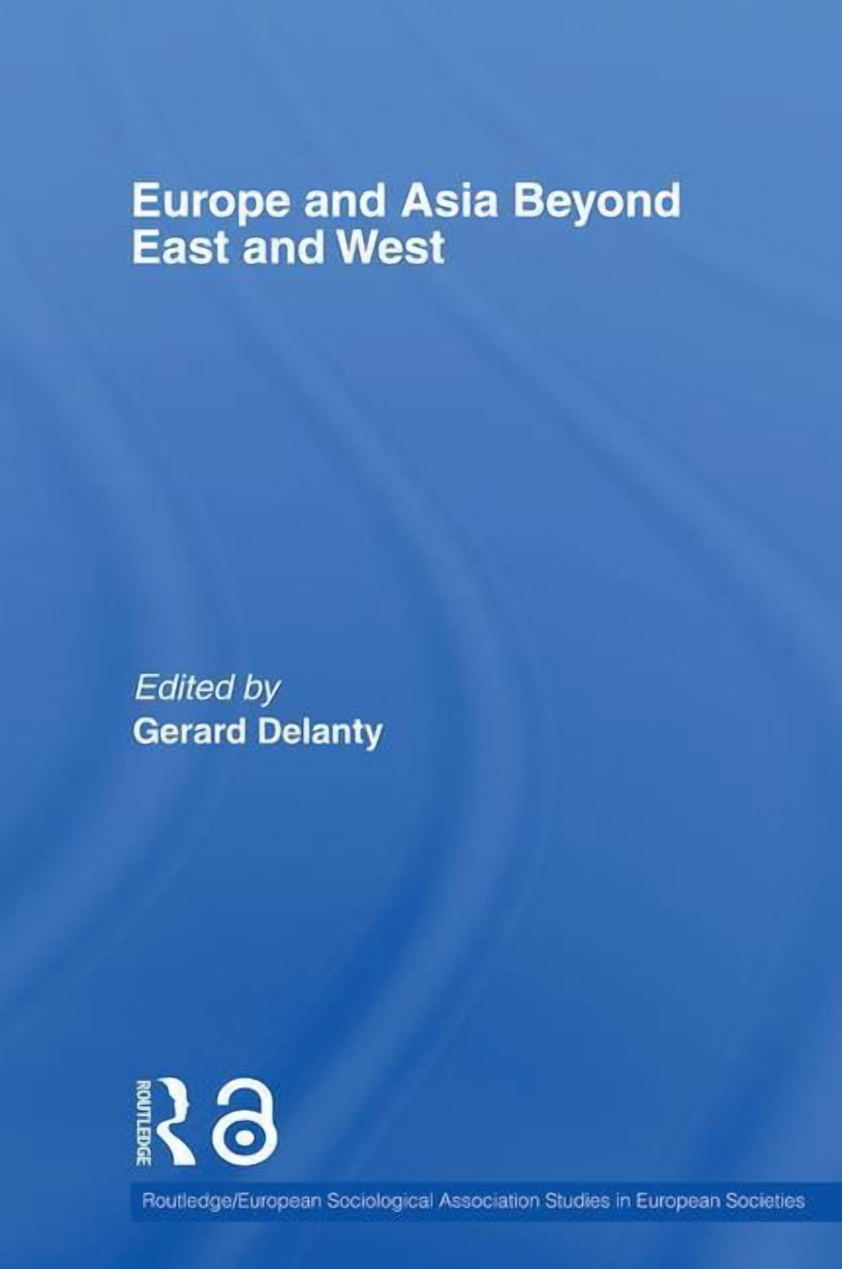 Studies in European Sociology Europe and Asia beyond East and West, (Paperback)