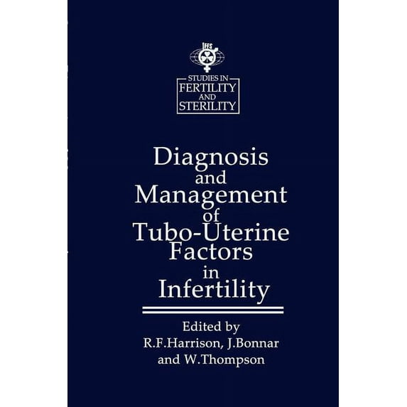 Studies in Fertility and Sterility Diagnosis and Management of Tubo-Uterine Factors in Infertility, Book 4, (Paperback)
