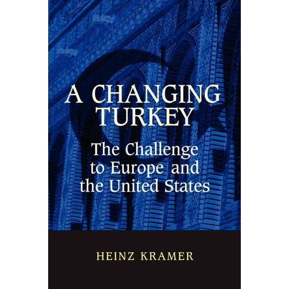 Studies in Foreign Policy A Changing Turkey: The Challenge to Europe and the United States, (Paperback)