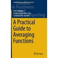 thumbnail image 1 of Studies in Fuzziness and Soft Computing A Practical Guide to Averaging Functions, Book 329, (Hardcover), 1 of 1