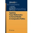 thumbnail image 1 of Studies in Fuzziness and Soft Computing Applying Fuzzy Mathematics to Formal Models in Comparative Politics, Book 225, (Paperback), 1 of 1