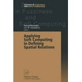 thumbnail image 1 of Studies in Fuzziness and Soft Computing Applying Soft Computing in Defining Spatial Relations, Book 106, (Paperback), 1 of 1