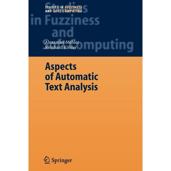 Studies in Fuzziness and Soft Computing Aspects of Automatic Text Analysis, Book 209, (Paperback)