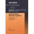 thumbnail image 1 of Studies in Fuzziness and Soft Computing Autonomous Robotic Systems: Soft Computing and Hard Computing Methodologies and Applications, Book 116, (Paperback), 1 of 1