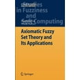 thumbnail image 1 of Studies in Fuzziness and Soft Computing Axiomatic Fuzzy Set Theory and Its Applications, Book 244, (Hardcover), 1 of 1