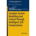 thumbnail image 1 of Studies in Fuzziness and Soft Computing Complex System Modelling and Control Through Intelligent Soft Computations, Book 319, (Hardcover), 1 of 1