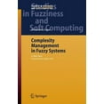 thumbnail image 1 of Studies in Fuzziness and Soft Computing Complexity Management in Fuzzy Systems: A Rule Base Compression Approach, Book 211, (Hardcover), 1 of 1