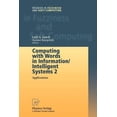 thumbnail image 1 of Studies in Fuzziness and Soft Computing Computing with Words in Information/Intelligent Systems 2: Applications, Book 34, (Paperback), 1 of 1