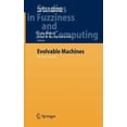 thumbnail image 1 of Studies in Fuzziness and Soft Computing: Evolvable Machines: Theory & Practice (Hardcover), 1 of 1