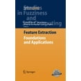 thumbnail image 1 of Studies in Fuzziness and Soft Computing Feature Extraction: Foundations and Applications, Book 207, (Paperback), 1 of 1