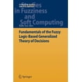 thumbnail image 1 of Studies in Fuzziness and Soft Computing Fundamentals of the Fuzzy Logic-Based Generalized Theory of Decisions, Book 293, (Paperback), 1 of 1