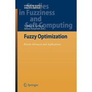 Studies in Fuzziness and Soft Computing Fuzzy Optimization Recent Advances and Applications, Book 254, Paperback