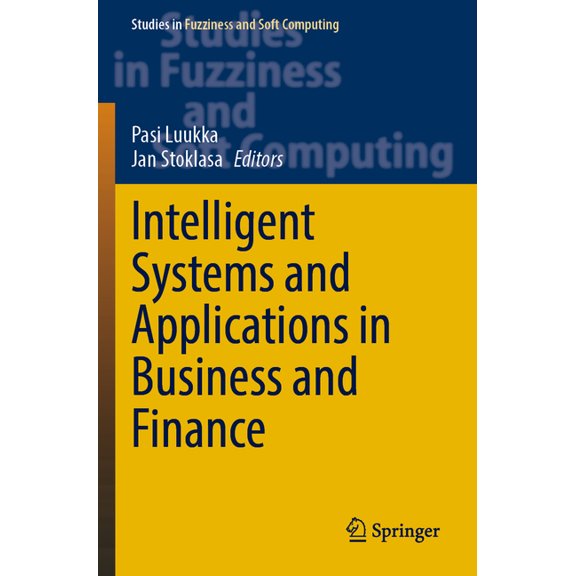 Studies in Fuzziness and Soft Computing Intelligent Systems and Applications in Business and Finance, Book 415, (Paperback)