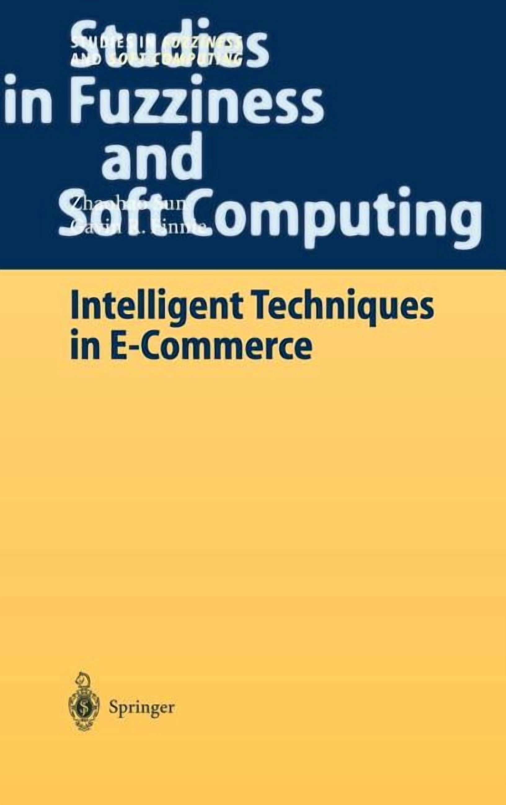 Studies in Fuzziness and Soft Computing Intelligent Techniques in E ...