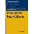 thumbnail image 1 of Studies in Fuzziness and Soft Computing Intuitionistic Fuzzy Calculus, Book 353, (Paperback), 1 of 1