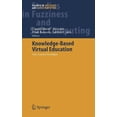 thumbnail image 1 of Studies in Fuzziness and Soft Computing: Knowledge-Based Virtual Education: User-Centred Paradigms (Hardcover), 1 of 1